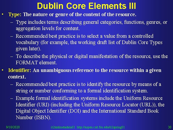 Dublin Core Elements III • Type: The nature or genre of the content of