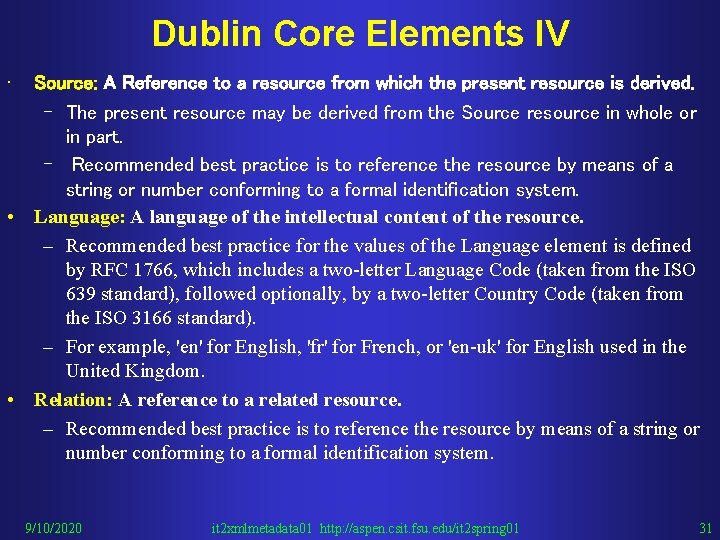 Dublin Core Elements IV • Source: A Reference to a resource from which the