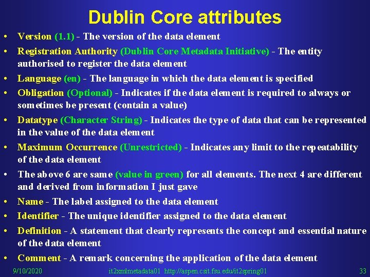 Dublin Core attributes • Version (1. 1) - The version of the data element