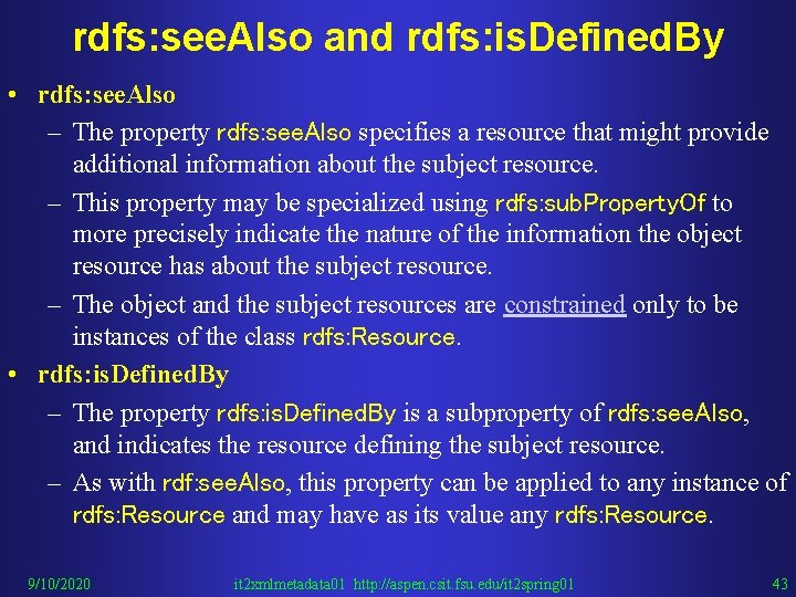 rdfs: see. Also and rdfs: is. Defined. By • rdfs: see. Also – The