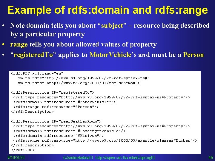 Example of rdfs: domain and rdfs: range • Note domain tells you about “subject”