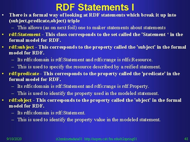 RDF Statements I • There is a formal way of looking at RDF statements