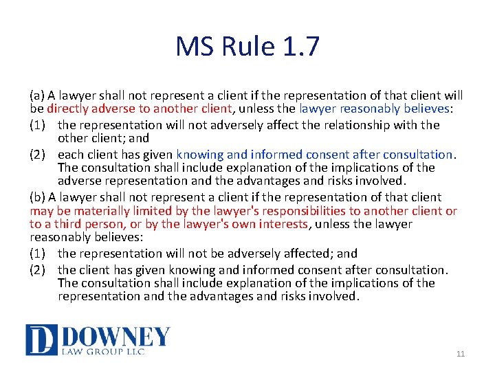 MS Rule 1. 7 (a) A lawyer shall not represent a client if the