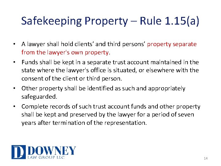 Safekeeping Property – Rule 1. 15(a) • A lawyer shall hold clients’ and third