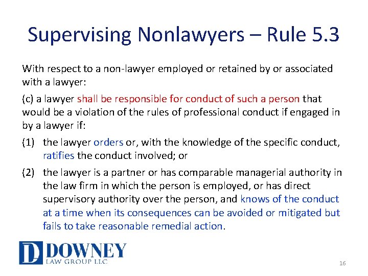 Supervising Nonlawyers – Rule 5. 3 With respect to a non-lawyer employed or retained