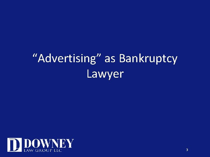 “Advertising” as Bankruptcy Lawyer 3 