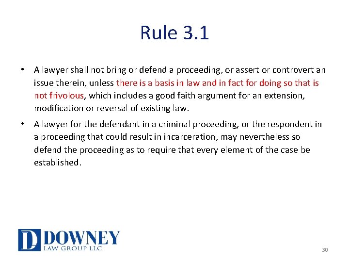 Rule 3. 1 • A lawyer shall not bring or defend a proceeding, or
