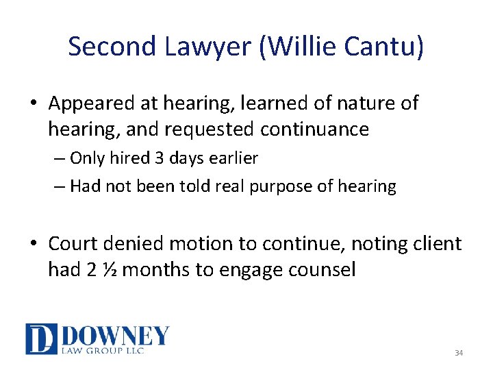 Second Lawyer (Willie Cantu) • Appeared at hearing, learned of nature of hearing, and