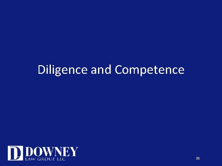 Diligence and Competence 35 