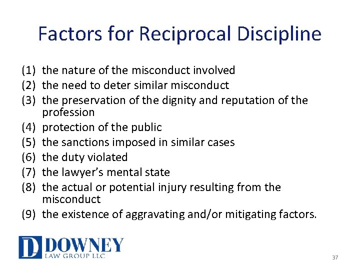 Factors for Reciprocal Discipline (1) the nature of the misconduct involved (2) the need