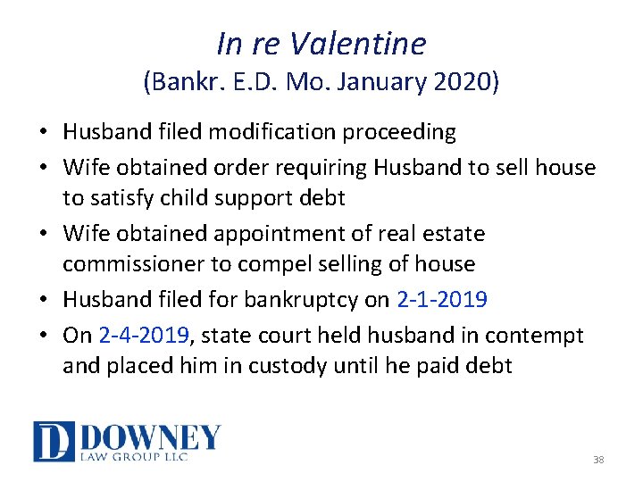 In re Valentine (Bankr. E. D. Mo. January 2020) • Husband filed modification proceeding