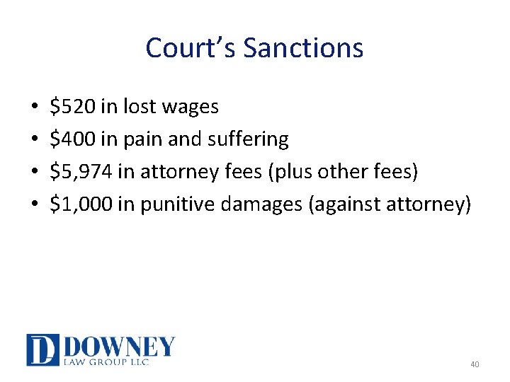 Court’s Sanctions • • $520 in lost wages $400 in pain and suffering $5,