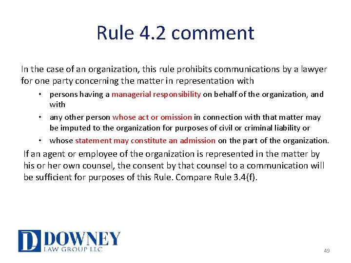 Rule 4. 2 comment In the case of an organization, this rule prohibits communications