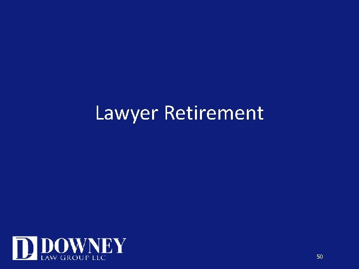 Lawyer Retirement 50 