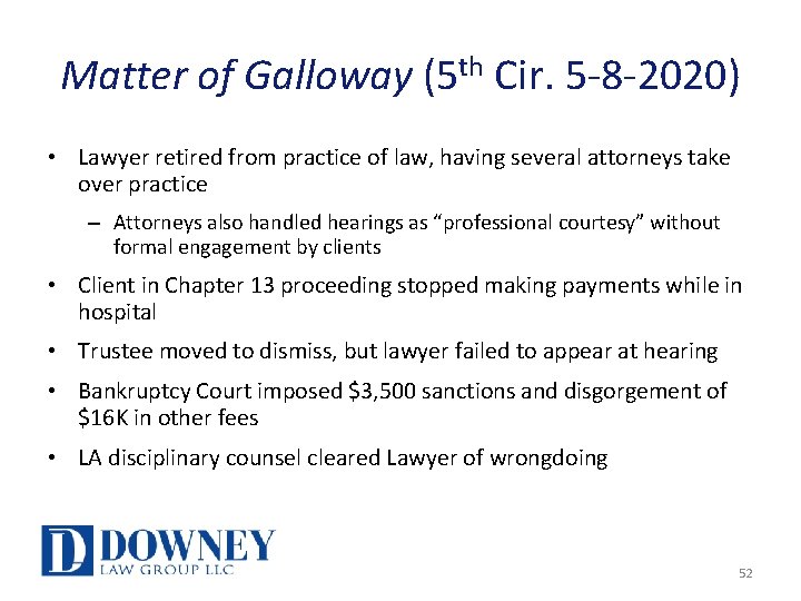 Matter of Galloway (5 th Cir. 5 -8 -2020) • Lawyer retired from practice