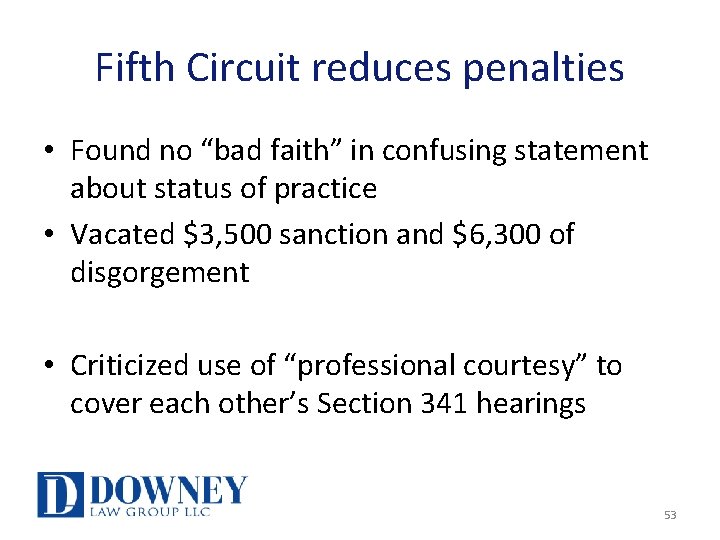 Fifth Circuit reduces penalties • Found no “bad faith” in confusing statement about status