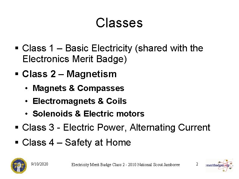 Classes § Class 1 – Basic Electricity (shared with the Electronics Merit Badge) §