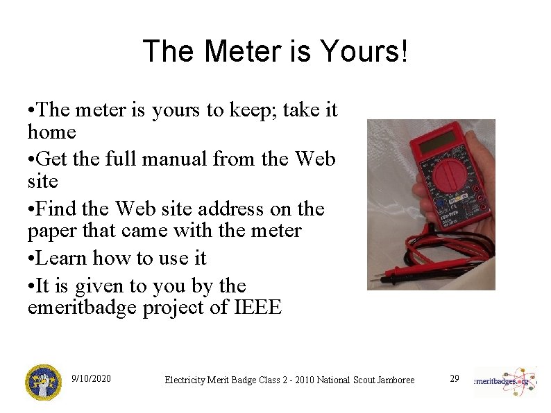 The Meter is Yours! • The meter is yours to keep; take it home