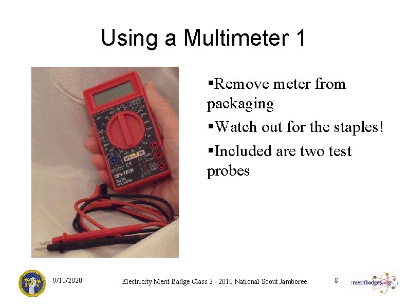 Using a Multimeter 1 §Remove meter from packaging §Watch out for the staples! §Included