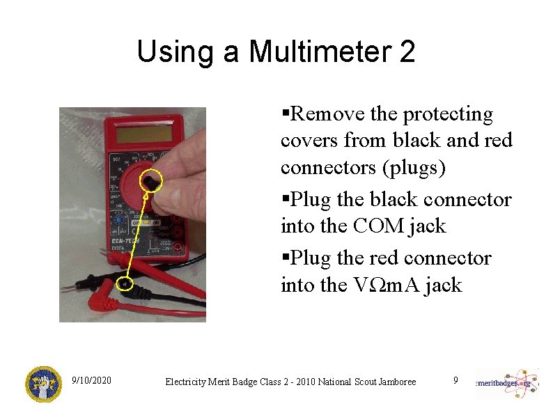 Using a Multimeter 2 §Remove the protecting covers from black and red connectors (plugs)