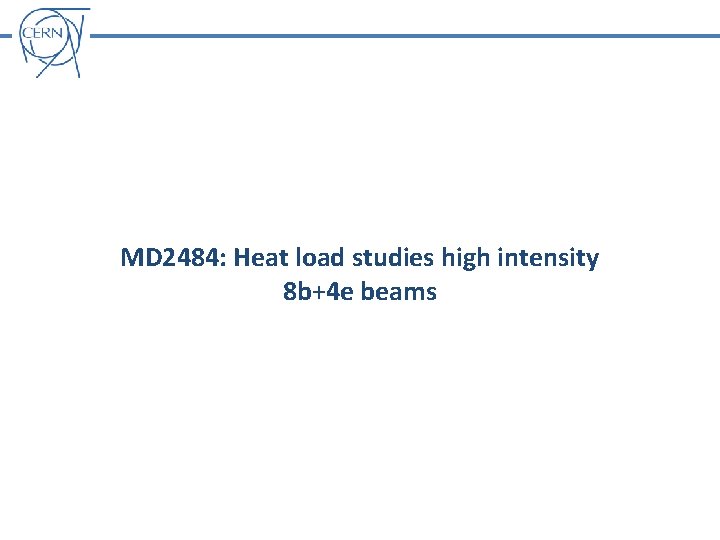 MD 2484: Heat load studies high intensity 8 b+4 e beams 