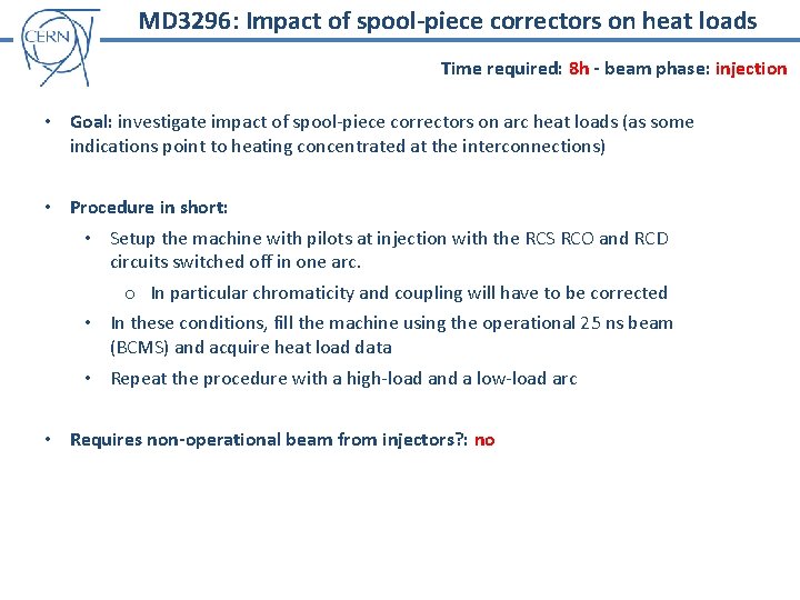 MD 3296: Impact of spool-piece correctors on heat loads Time required: 8 h -