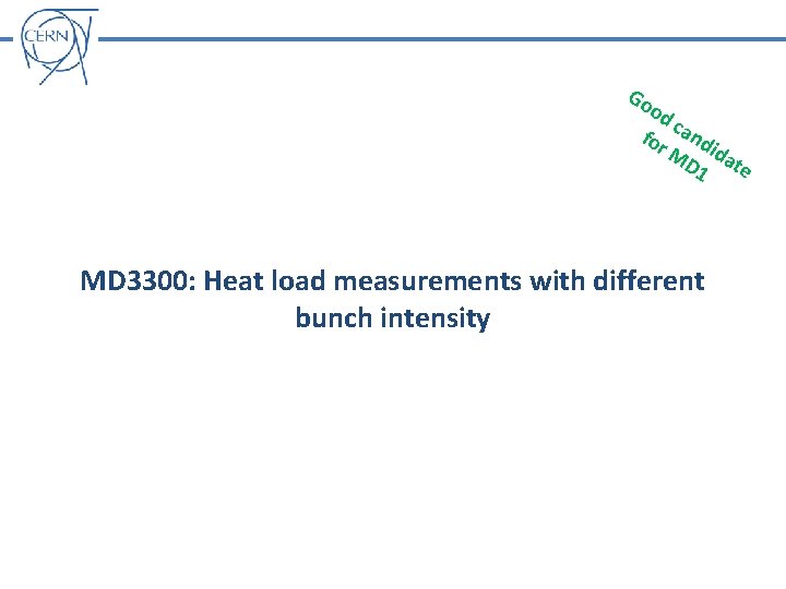 Go od c for and MD idat e 1 MD 3300: Heat load measurements