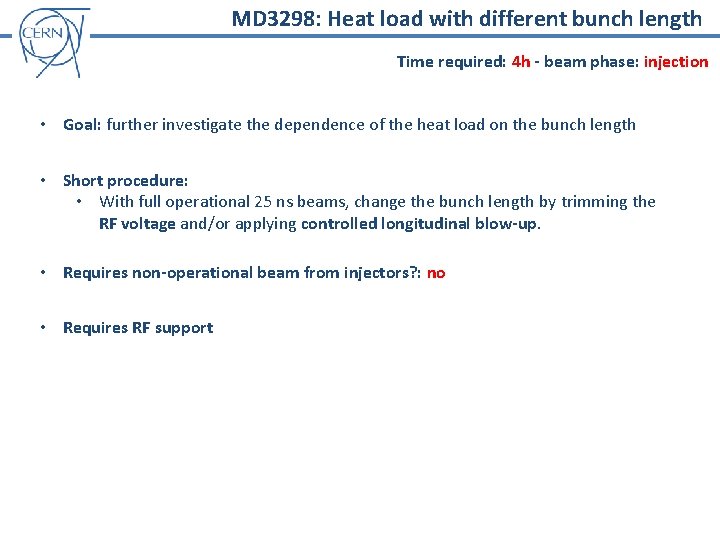 MD 3298: Heat load with different bunch length Time required: 4 h - beam