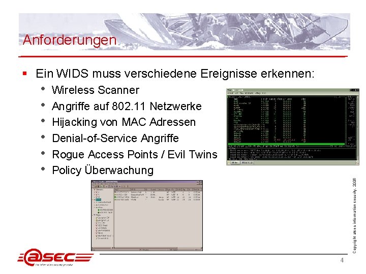 Anforderungen § Ein WIDS muss verschiedene Ereignisse erkennen: Wireless Scanner Angriffe auf 802. 11