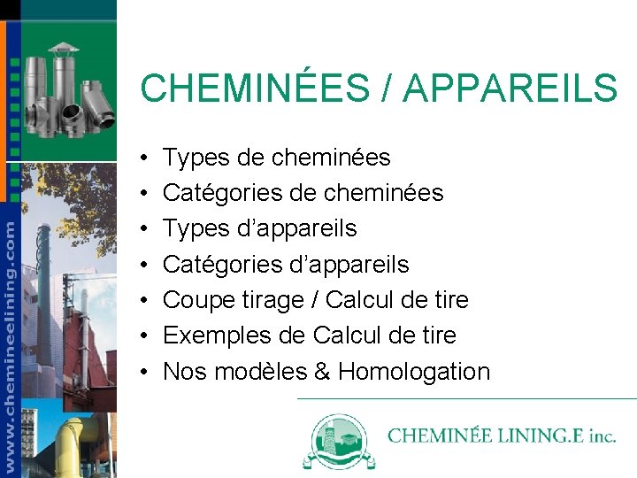 CHEMINÉES / APPAREILS • • Types de cheminées Catégories de cheminées Types d’appareils Catégories