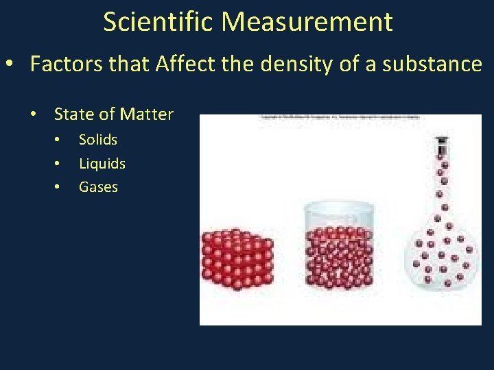 Scientific Measurement • Factors that Affect the density of a substance • State of
