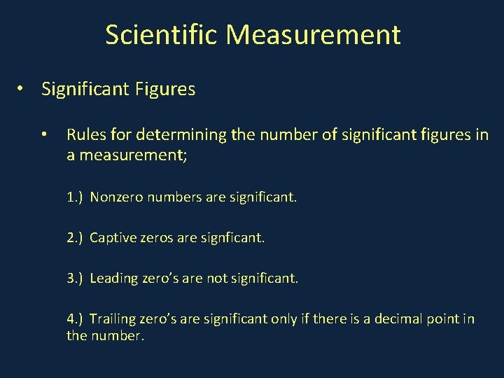 Scientific Measurement • Significant Figures • Rules for determining the number of significant figures