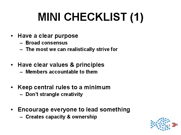 MINI CHECKLIST (1) • Have a clear purpose – Broad consensus – The most