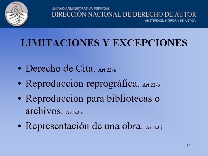 LIMITACIONES Y EXCEPCIONES • Derecho de Cita. Art 22 -a • Reproducción reprográfica. Art