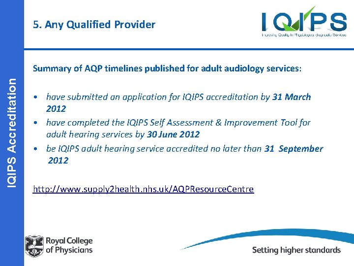 5. Any Qualified Provider IQIPS Accreditation Summary of AQP timelines published for adult audiology