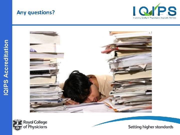 IQIPS Accreditation Any questions? 