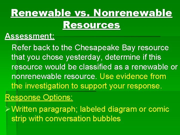 Renewable vs. Nonrenewable Resources Assessment: Refer back to the Chesapeake Bay resource that you