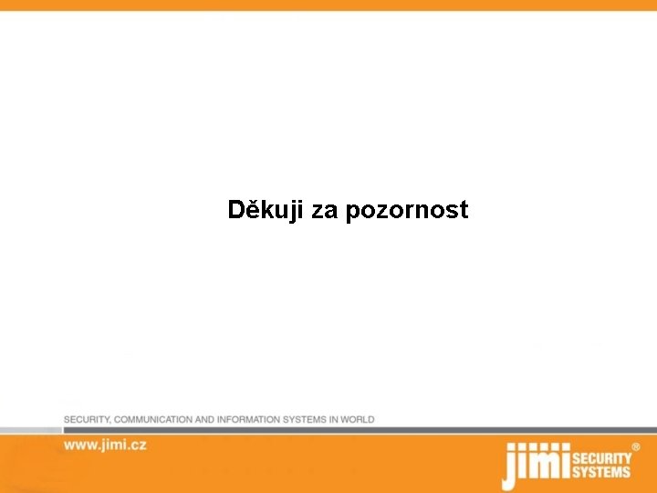Děkuji za pozornost 