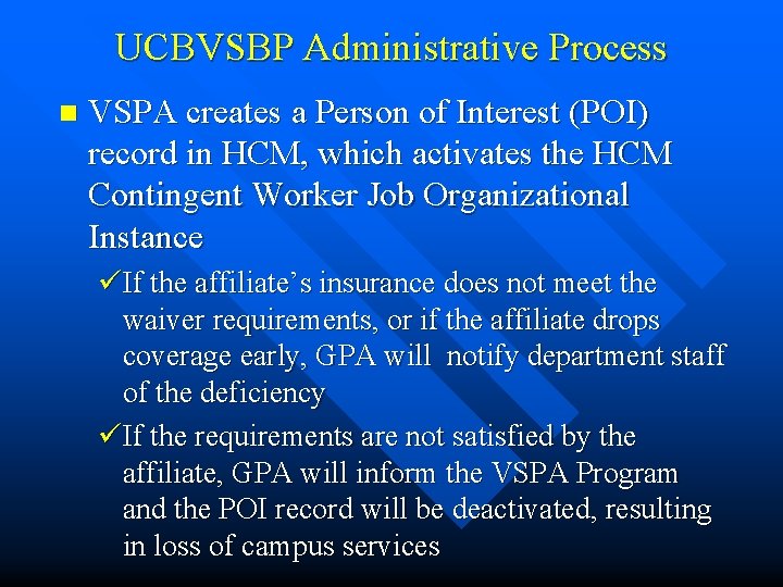 UCBVSBP Administrative Process n VSPA creates a Person of Interest (POI) record in HCM,