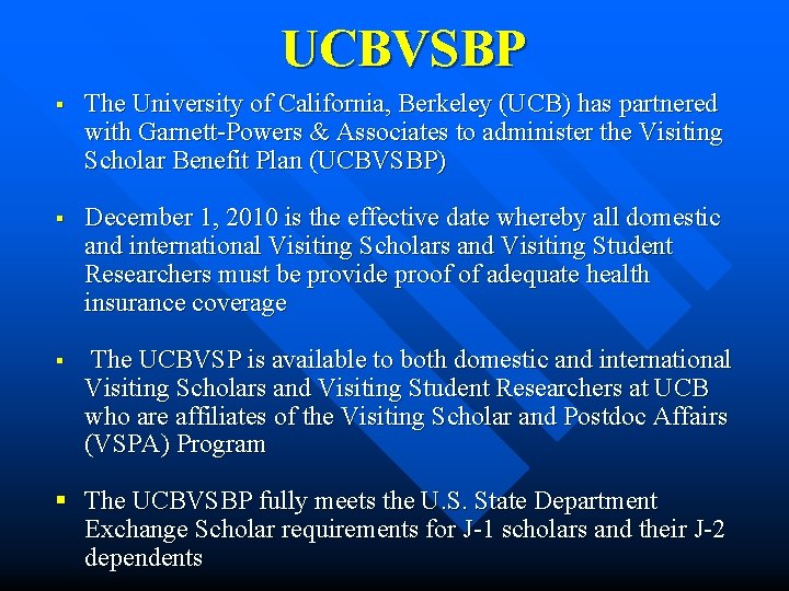  UCBVSBP § The University of California, Berkeley (UCB) has partnered with Garnett-Powers &