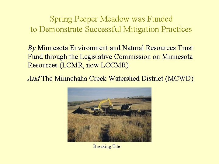 Spring Peeper Meadow was Funded to Demonstrate Successful Mitigation Practices By Minnesota Environment and