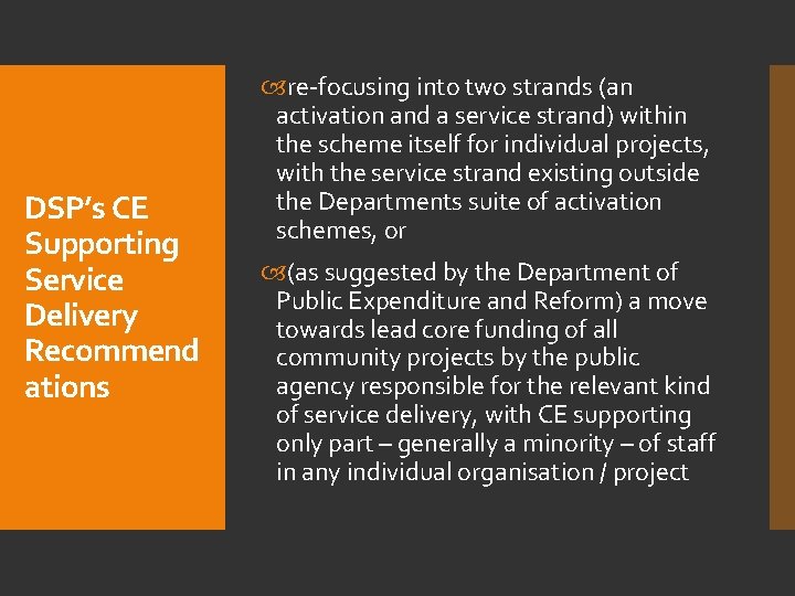 DSP’s CE Supporting Service Delivery Recommend ations re-focusing into two strands (an activation and