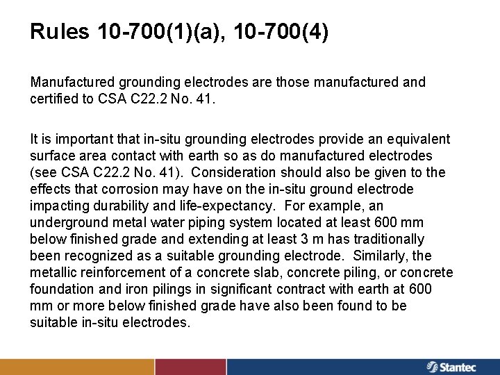 Rules 10 -700(1)(a), 10 -700(4) Manufactured grounding electrodes are those manufactured and certified to