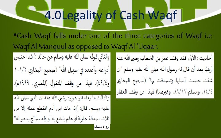 4. 0 Legality of Cash Waqf • Cash Waqf falls under one of the