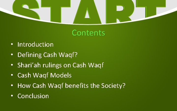Contents • • • Introduction Defining Cash Waqf? Shari’ah rulings on Cash Waqf Models