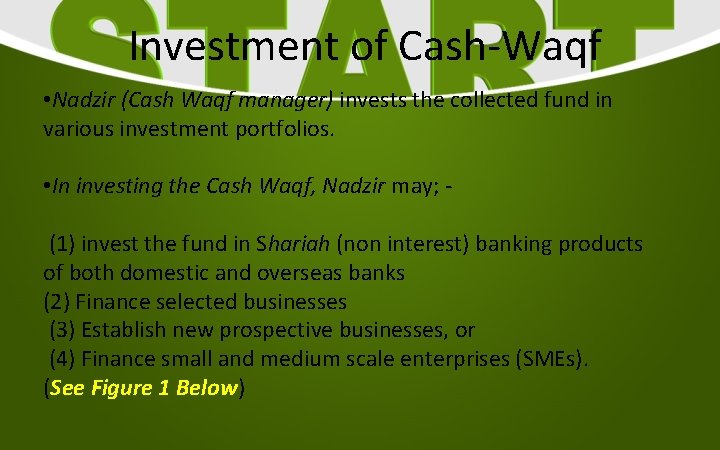  Investment of Cash-Waqf • Nadzir (Cash Waqf manager) invests the collected fund in