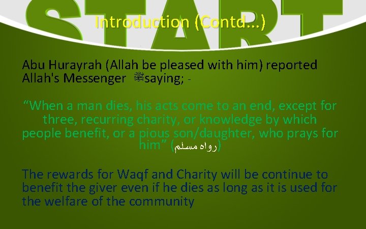 Introduction (Contd. . . ) Abu Hurayrah (Allah be pleased with him) reported Allah's