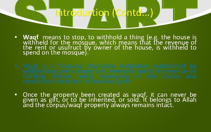 Introduction (Contd. . . ) • Waqf means to stop, to withhold a thing