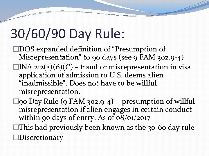 30/60/90 Day Rule: �DOS expanded definition of “Presumption of Misrepresentation” to 90 days (see