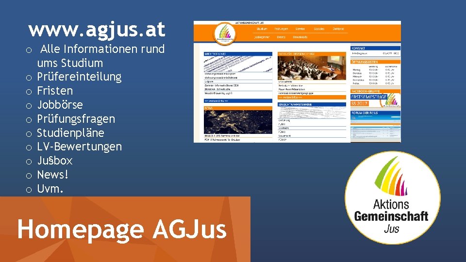 www. agjus. at o Alle Informationen rund ums Studium o Prüfereinteilung o Fristen o